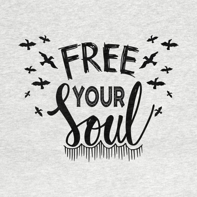 Free your soul. Motivational quote. by Handini _Atmodiwiryo